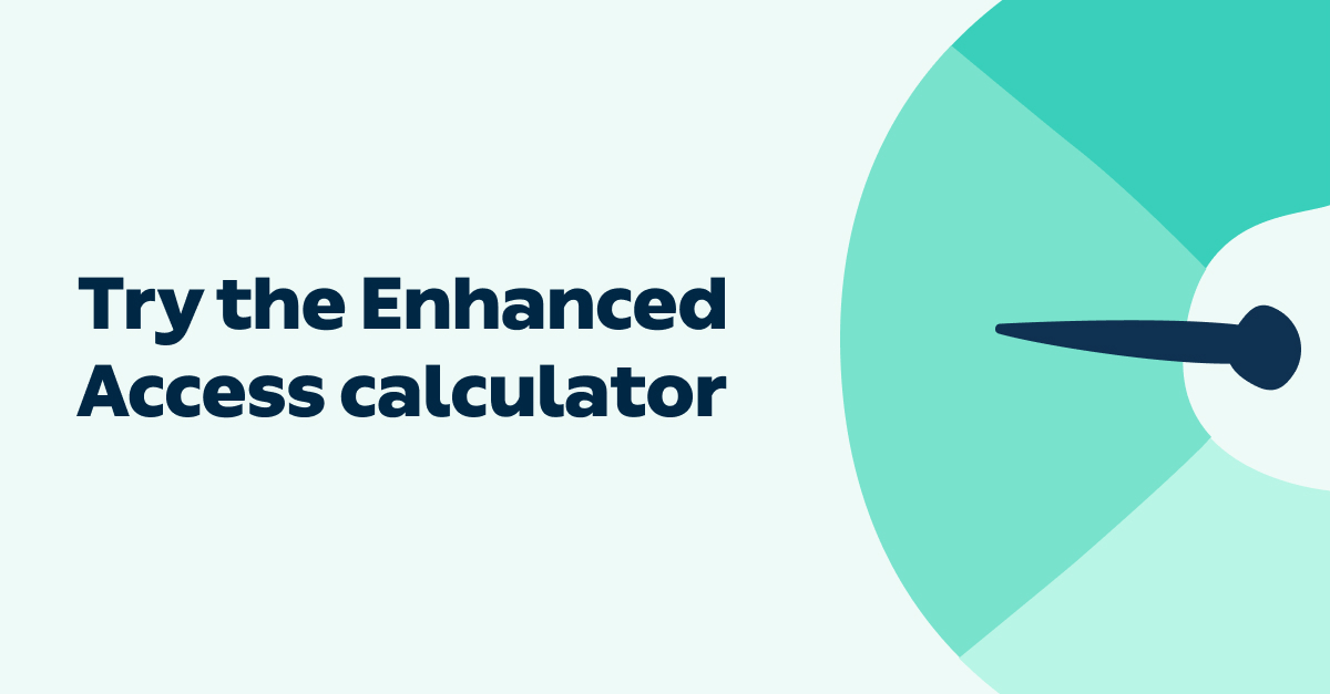 Try the Enhanced Access Calculator